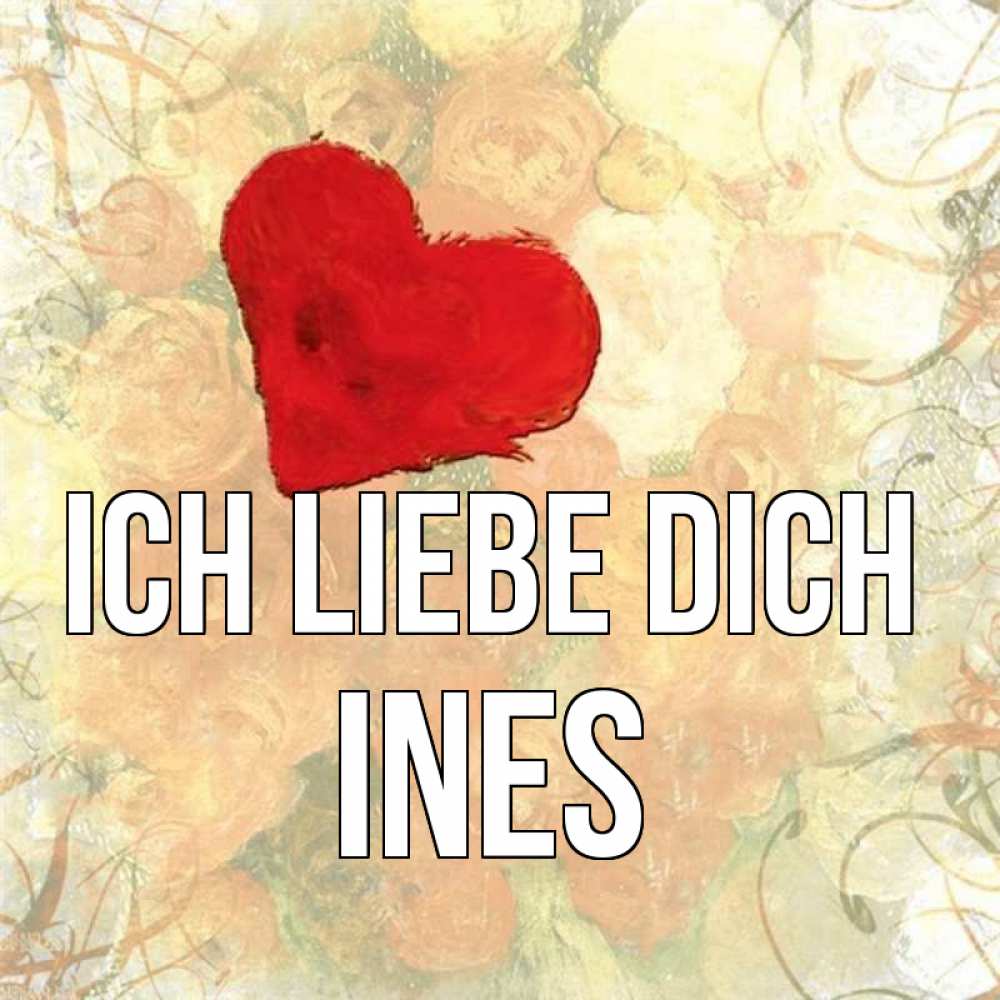 Открытка на каждый день с именем, Ines Ich liebe dich красный Прикольная открытка с пожеланием онлайн скачать бесплатно 