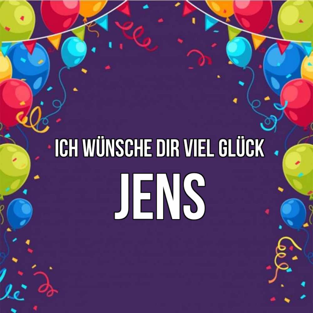 Открытка на каждый день с именем, Jens Ich wünsche dir viel Glück шары Прикольная открытка с пожеланием онлайн скачать бесплатно 