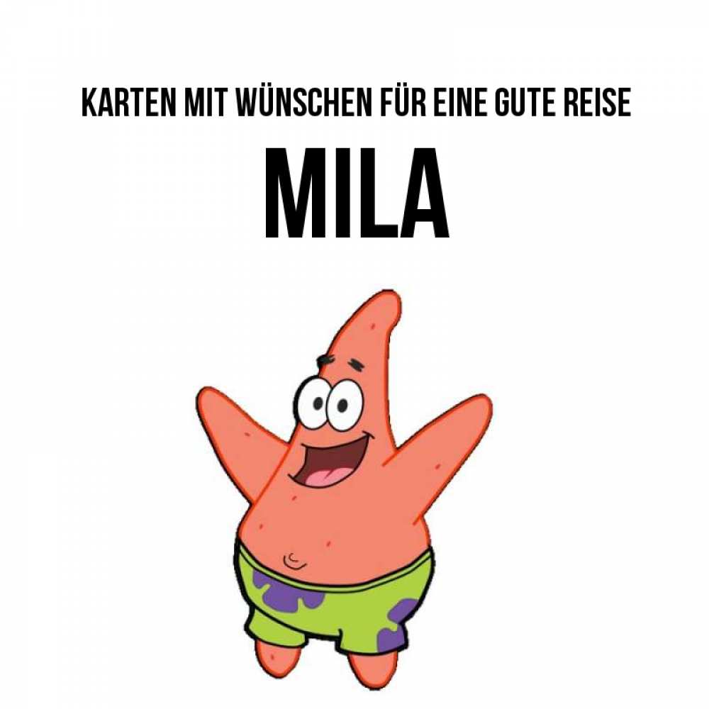 Открытка на каждый день с именем, Mila Karten mit Wünschen für eine gute Reise желает тебе хорошей дороги Прикольная открытка с пожеланием онлайн скачать бесплатно 