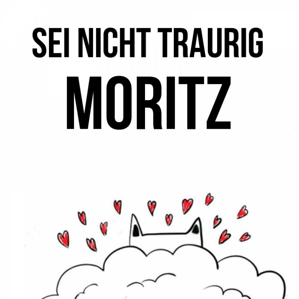 Открытка на каждый день с именем, Moritz Sei nicht traurig облако и ушки котика с сердечками Прикольная открытка с пожеланием онлайн скачать бесплатно 