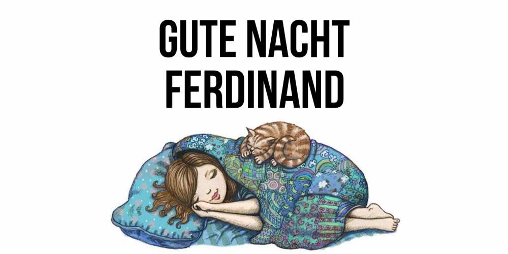 Открытка на каждый день с именем, Ferdinand Gute Nacht пожелания сладких снов для подруги Прикольная открытка с пожеланием онлайн скачать бесплатно 