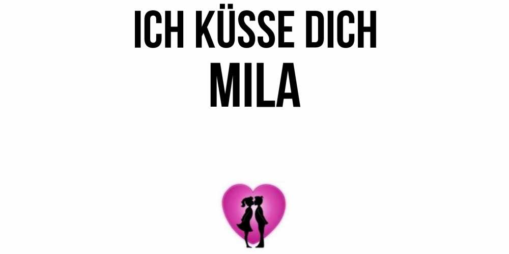 Открытка на каждый день с именем, Mila Ich küsse dich поцелуй Прикольная открытка с пожеланием онлайн скачать бесплатно 
