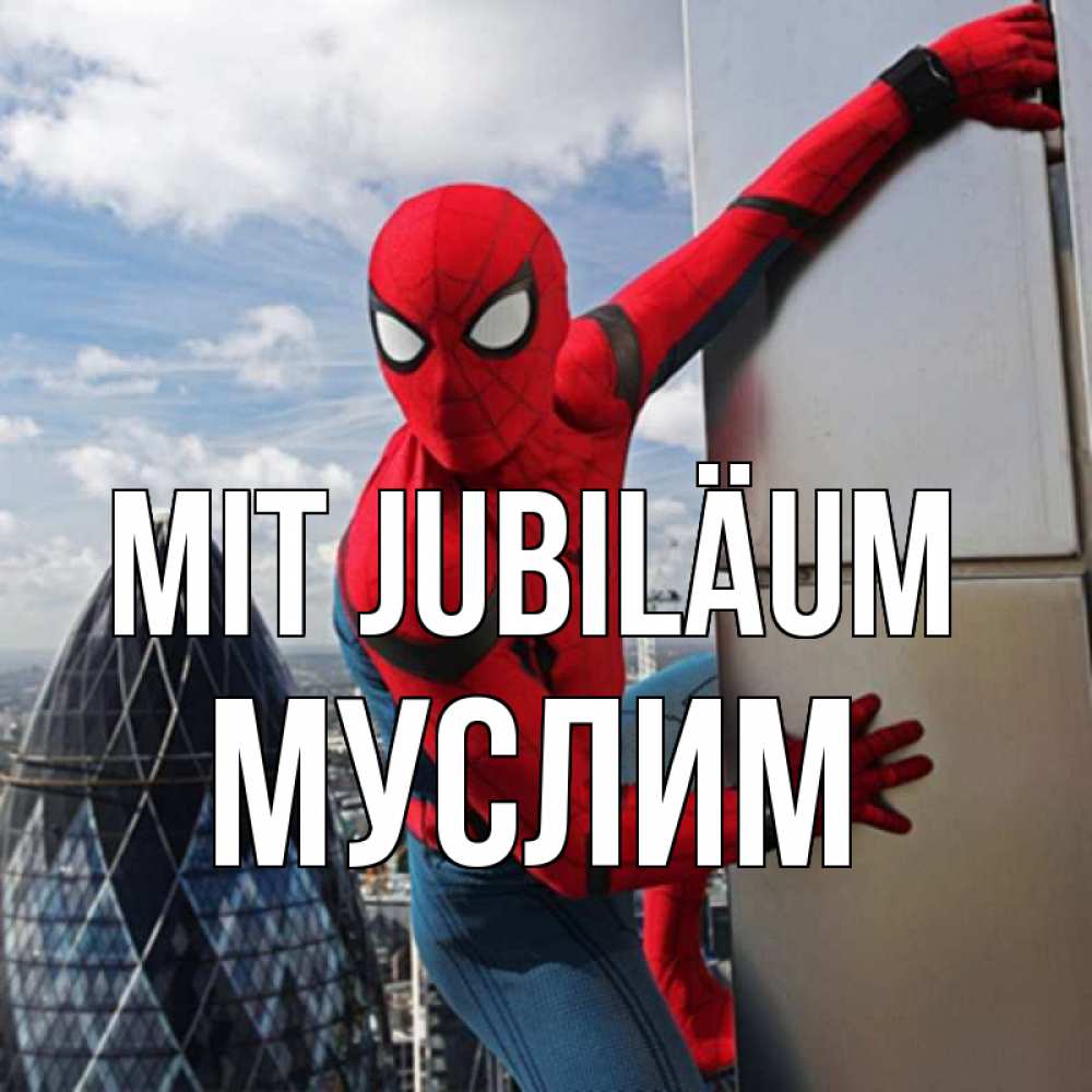 Открытка на каждый день с именем, Муслим Mit Jubiläum Марвел Прикольная открытка с пожеланием онлайн скачать бесплатно 