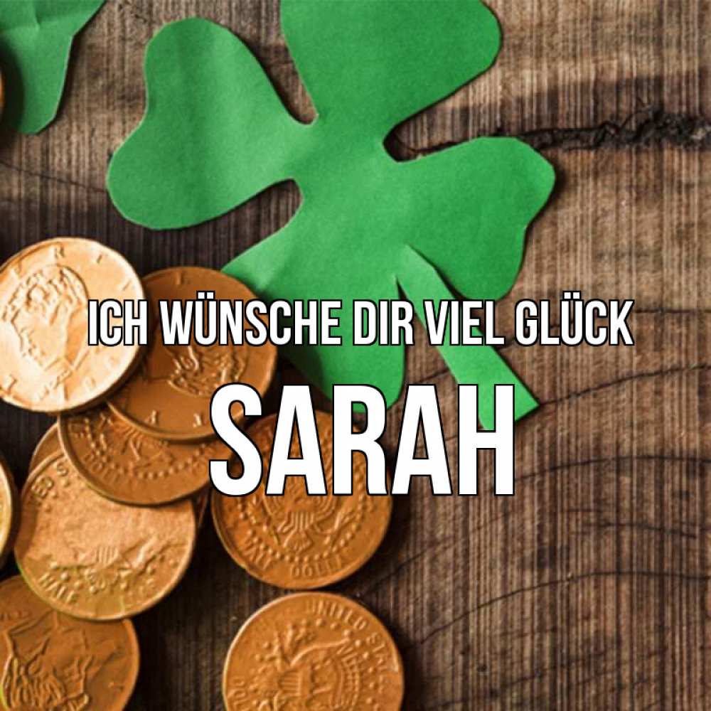 Открытка на каждый день с именем, Sarah Ich wünsche dir viel Glück деревянный фон Прикольная открытка с пожеланием онлайн скачать бесплатно 