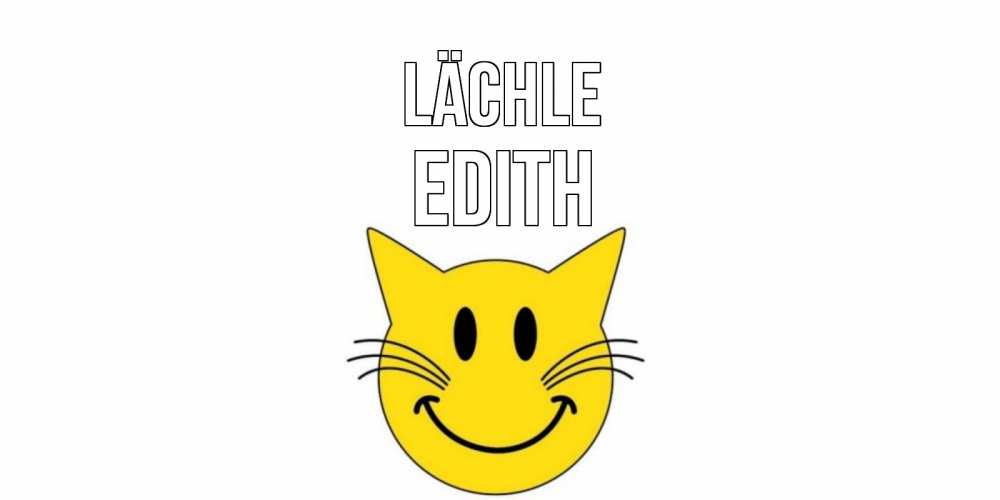 Открытка на каждый день с именем, Edith Lächle кот, улыбка Прикольная открытка с пожеланием онлайн скачать бесплатно 