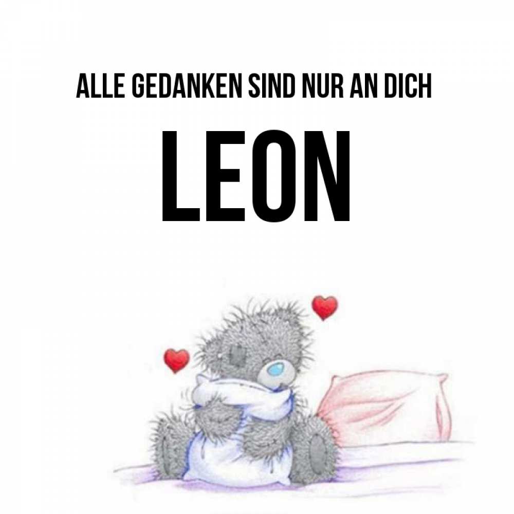 Открытка на каждый день с именем, Leon Alle Gedanken sind nur an dich мишка на кровати Прикольная открытка с пожеланием онлайн скачать бесплатно 