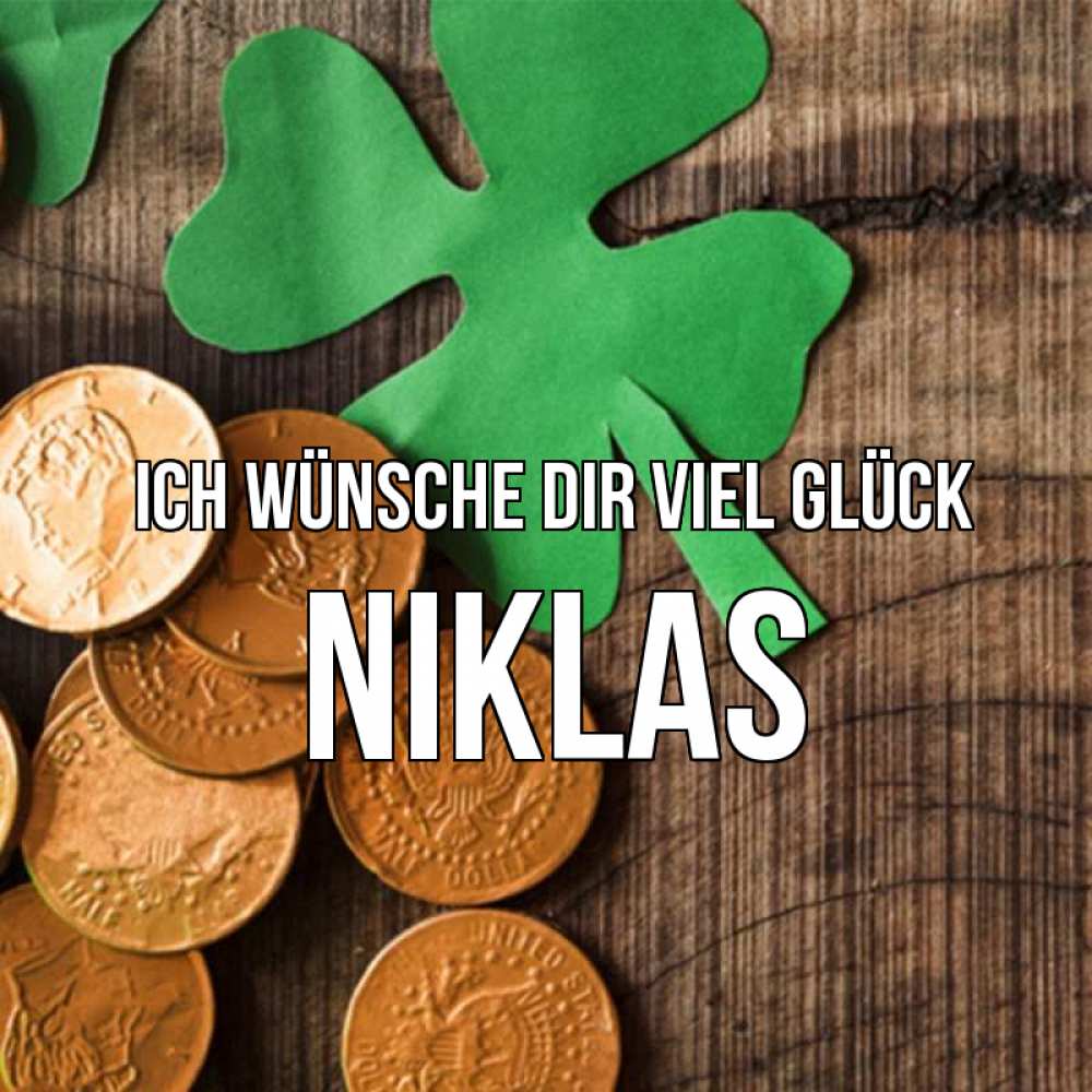 Открытка на каждый день с именем, Niklas Ich wünsche dir viel Glück деревянный фон Прикольная открытка с пожеланием онлайн скачать бесплатно 