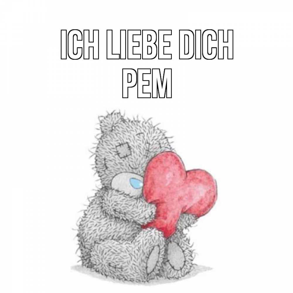 Открытка на каждый день с именем, Рем Ich liebe dich открытка для любимой девушки или парня с медвежонком Тедди Прикольная открытка с пожеланием онлайн скачать бесплатно 