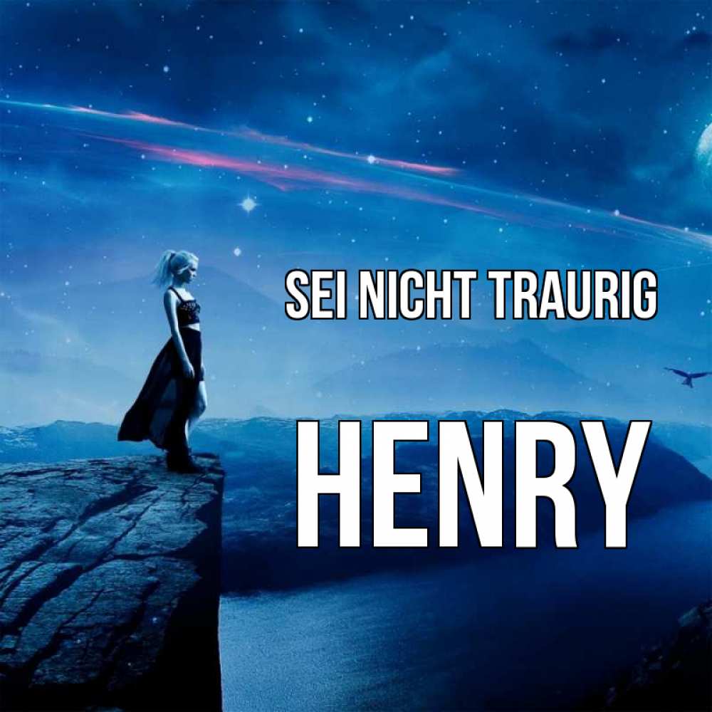 Открытка на каждый день с именем, Henry Sei nicht traurig вода и скала Прикольная открытка с пожеланием онлайн скачать бесплатно 