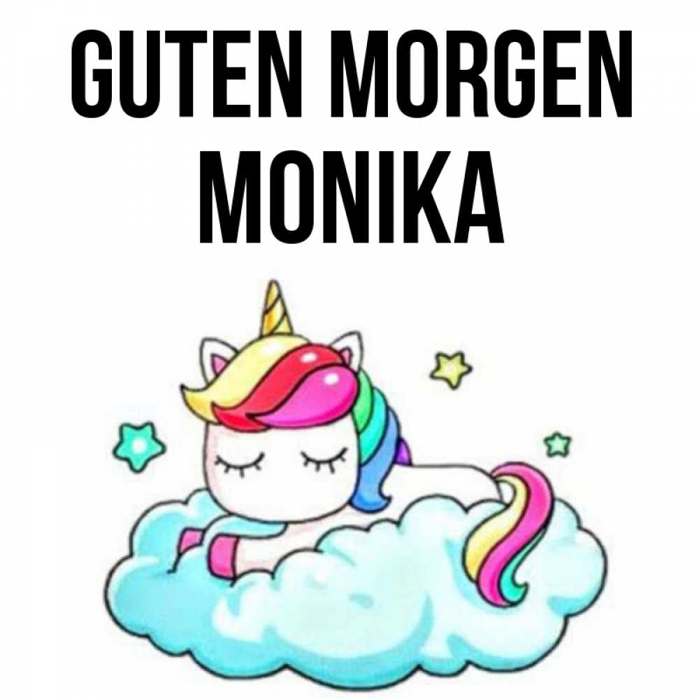 Открытка на каждый день с именем, Monika Guten Morgen радужное утро Прикольная открытка с пожеланием онлайн скачать бесплатно 