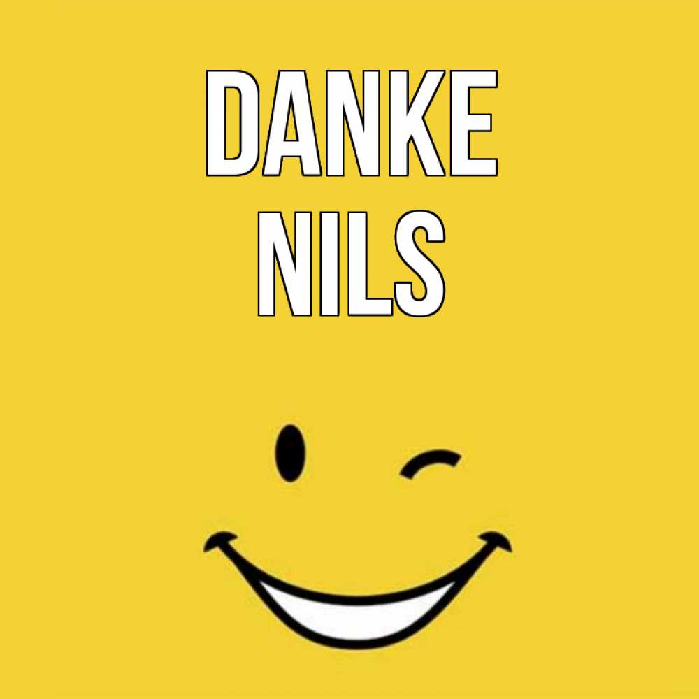 Открытка на каждый день с именем, Nils Danke благодарю и улыбаюсь Прикольная открытка с пожеланием онлайн скачать бесплатно 