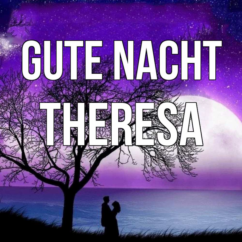 Открытка на каждый день с именем, Theresa Gute Nacht огромная луна и парочка Прикольная открытка с пожеланием онлайн скачать бесплатно 