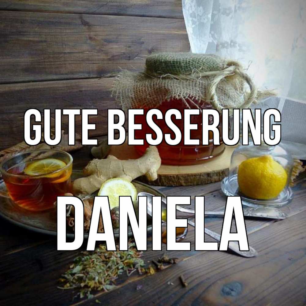 Открытка на каждый день с именем, Daniela Gute Besserung банка с медом Прикольная открытка с пожеланием онлайн скачать бесплатно 
