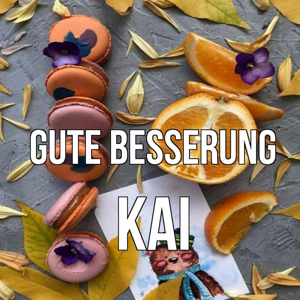 Открытка на каждый день с именем, Kai Gute Besserung не болейте Прикольная открытка с пожеланием онлайн скачать бесплатно 