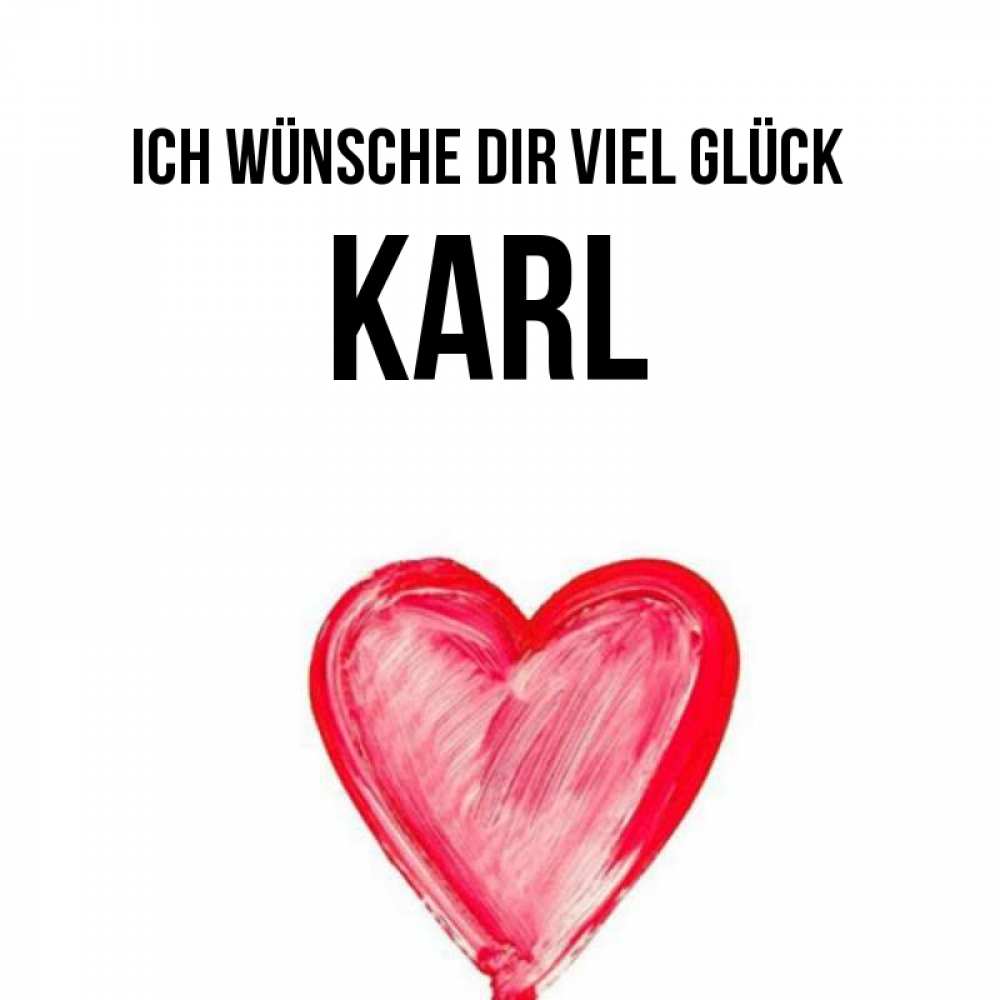 Открытка на каждый день с именем, Karl Ich wünsche dir viel Glück рисунок маркером Прикольная открытка с пожеланием онлайн скачать бесплатно 