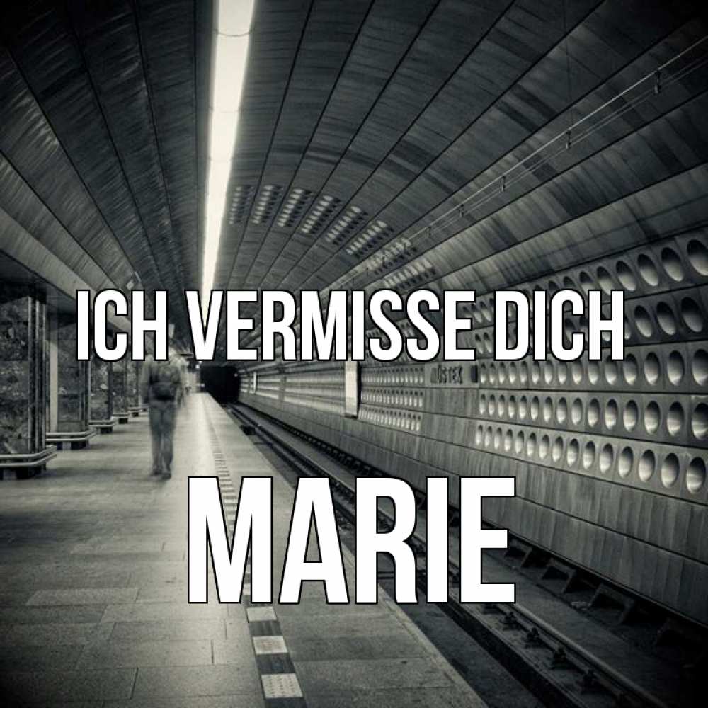 Открытка на каждый день с именем, Marie Ich vermisse dich приезжай 1 Прикольная открытка с пожеланием онлайн скачать бесплатно 