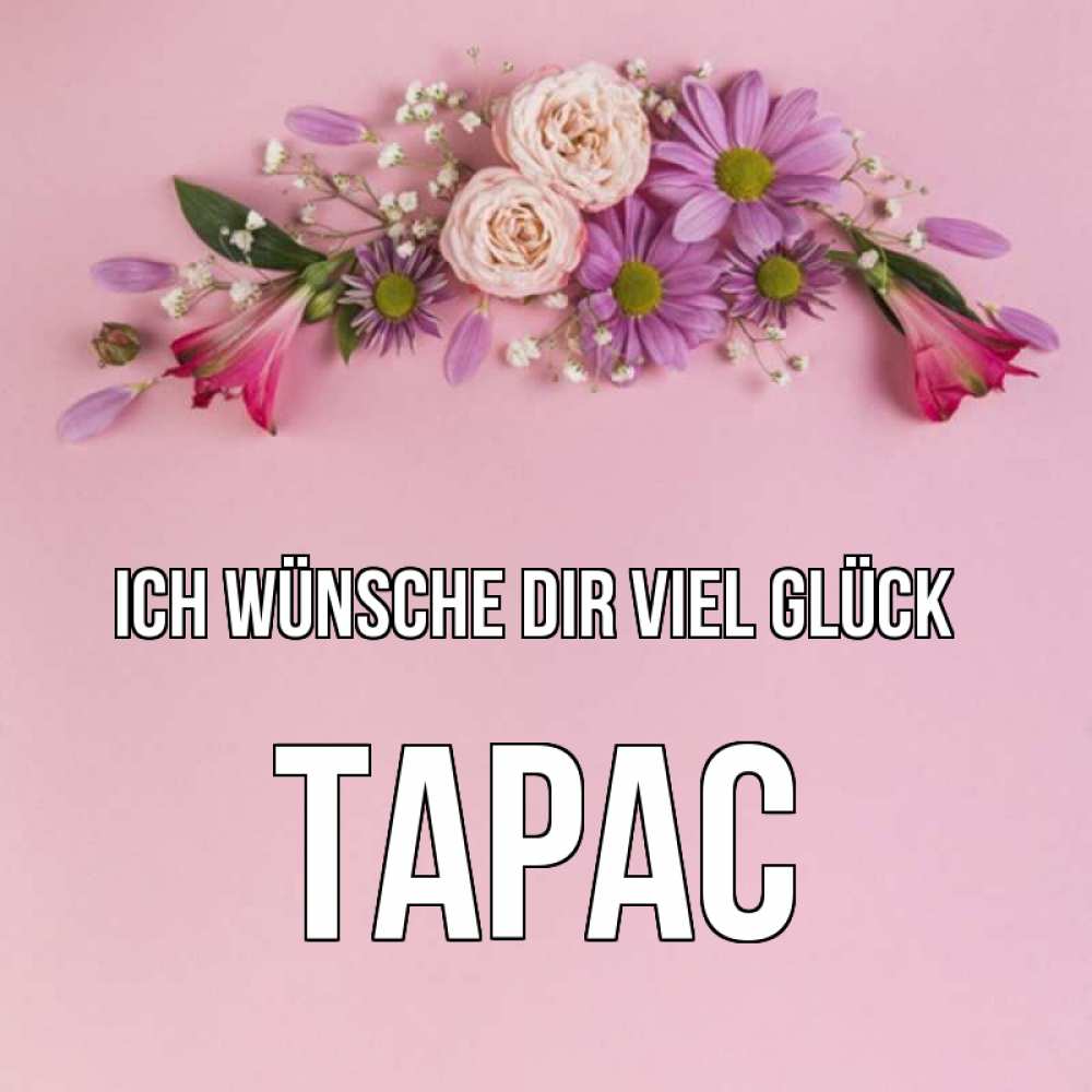 Открытка на каждый день с именем, Тарас Ich wünsche dir viel Glück розовый фон Прикольная открытка с пожеланием онлайн скачать бесплатно 