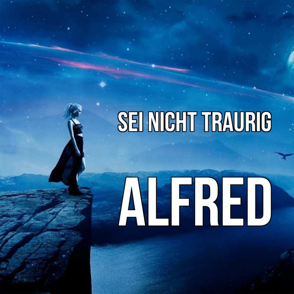 Открытка на каждый день с именем, Alfred Sei nicht traurig вода и скала Прикольная открытка с пожеланием онлайн скачать бесплатно 