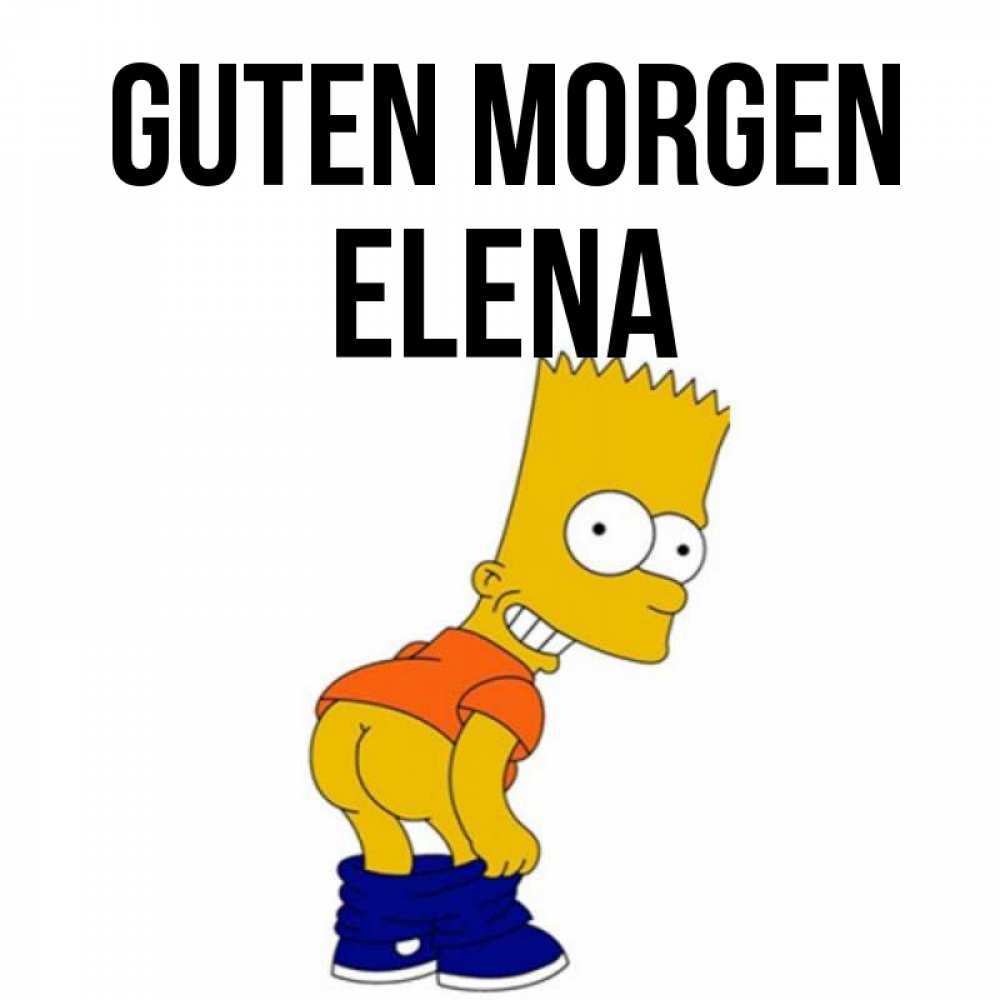 Открытка на каждый день с именем, Elena Guten Morgen Открытки с Симпсонами Прикольная открытка с пожеланием онлайн скачать бесплатно 