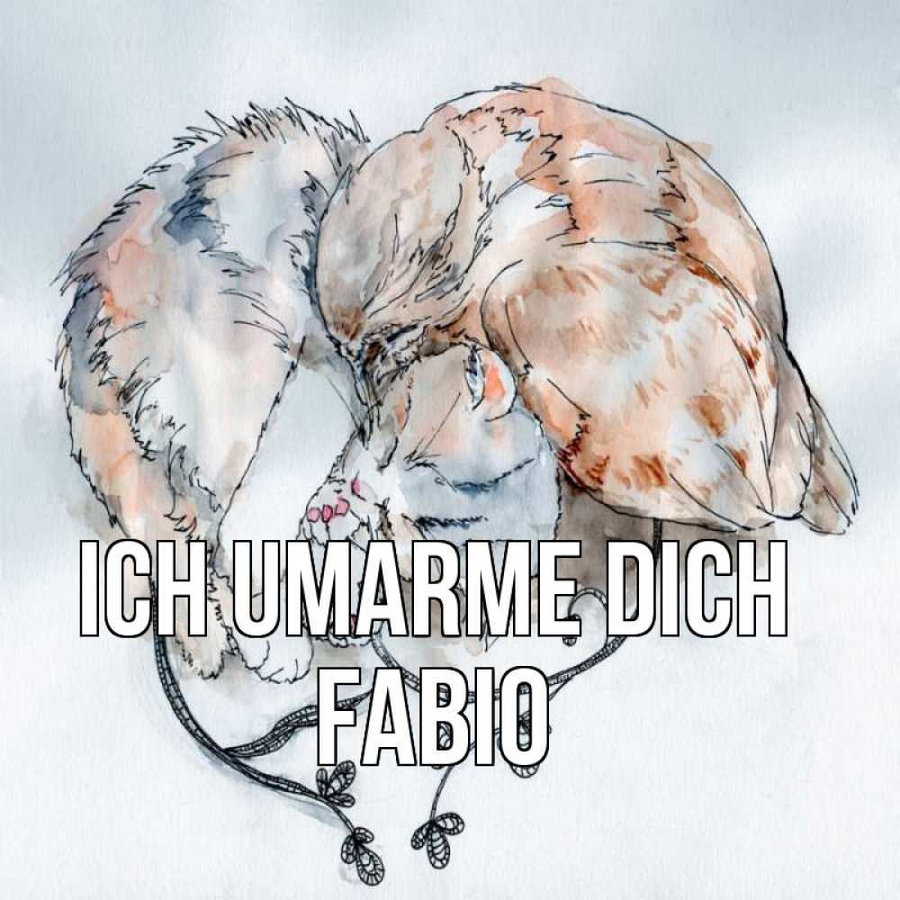 Открытка на каждый день с именем, Fabio Ich umarme dich можно быть вместе даже когда очень разные Прикольная открытка с пожеланием онлайн скачать бесплатно 