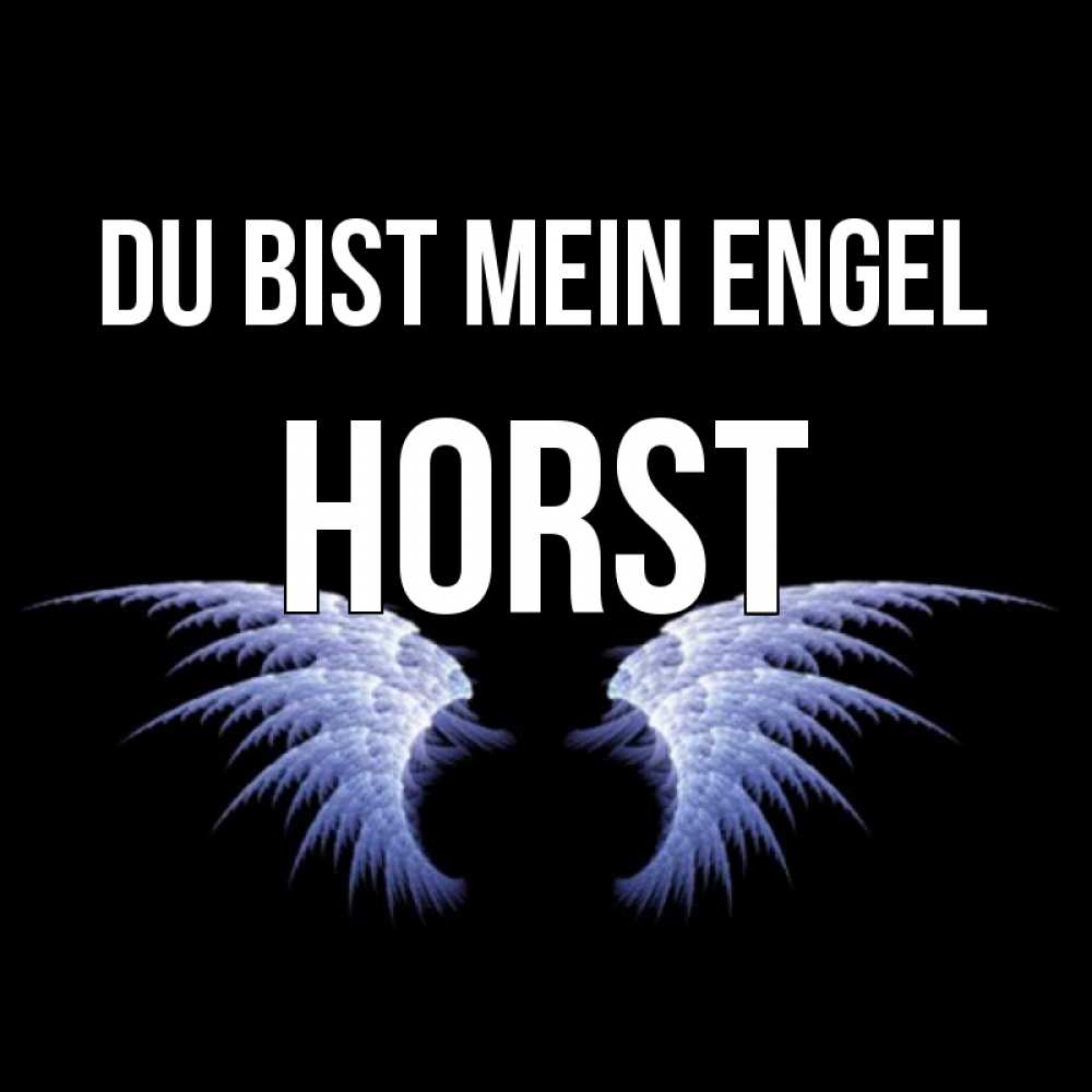 Открытка на каждый день с именем, Horst Du bist mein Engel ангельские крылья на черном фоне Прикольная открытка с пожеланием онлайн скачать бесплатно 