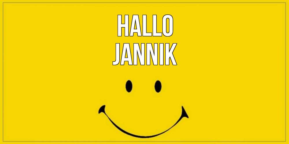 Открытка на каждый день с именем, Jannik Hallo смайл Прикольная открытка с пожеланием онлайн скачать бесплатно 
