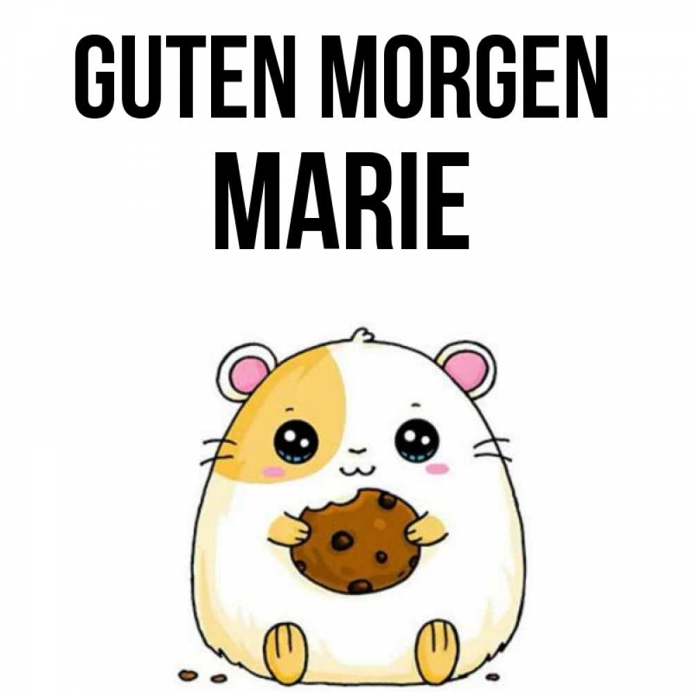 Открытка на каждый день с именем, Marie Guten Morgen есть печеньку. Утречко Прикольная открытка с пожеланием онлайн скачать бесплатно 