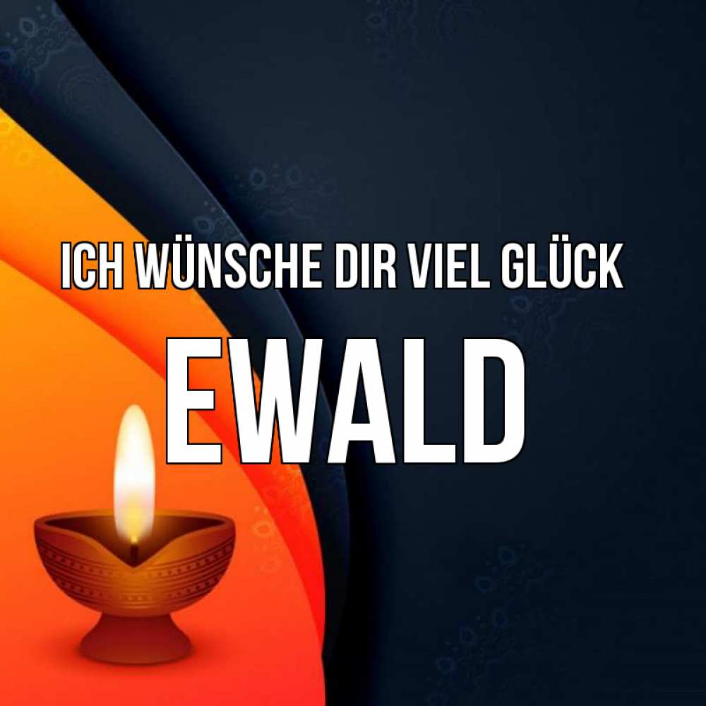 Открытка на каждый день с именем, Ewald Ich wünsche dir viel Glück абстрактный фон Прикольная открытка с пожеланием онлайн скачать бесплатно 