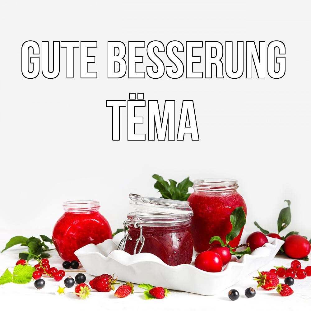 Открытка на каждый день с именем, Тёма Gute Besserung ешь это и не болей Прикольная открытка с пожеланием онлайн скачать бесплатно 